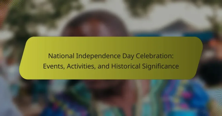 National Independence Day Celebration: Events, Activities, and Historical Significance