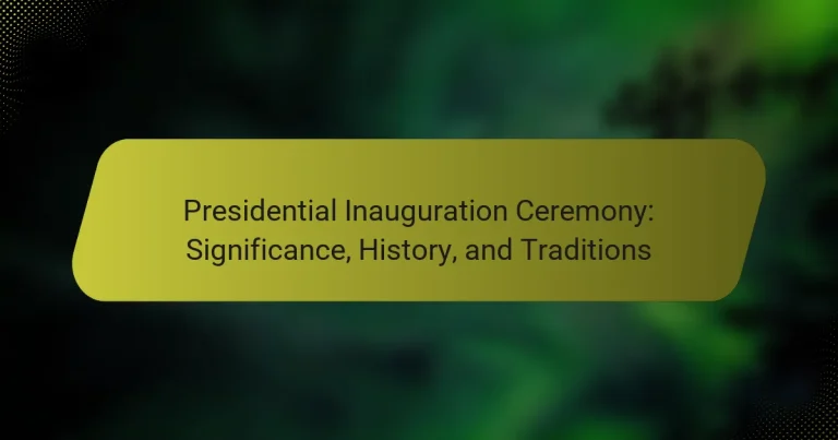 Presidential Inauguration Ceremony: Significance, History, and Traditions