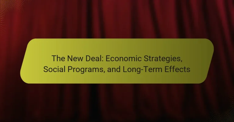 The New Deal: Economic Strategies, Social Programs, and Long-Term Effects