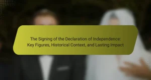 The Signing of the Declaration of Independence: Key Figures, Historical Context, and Lasting Impact