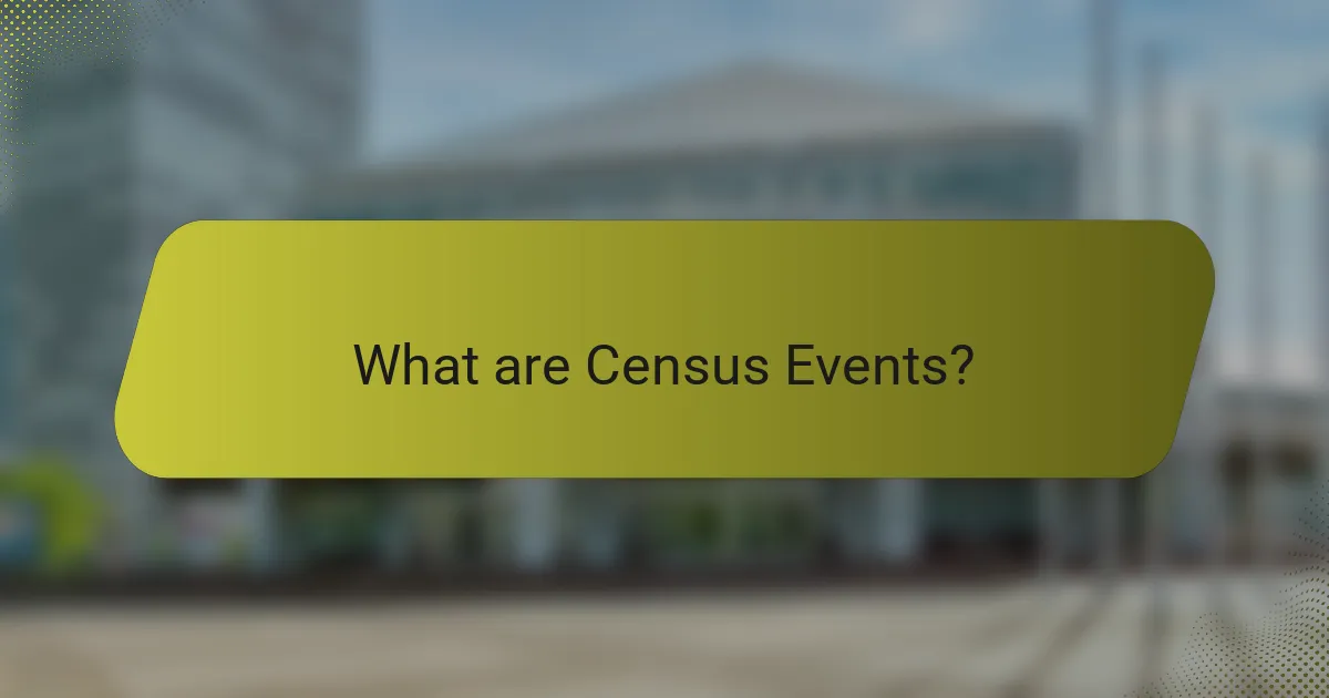 What are Census Events?