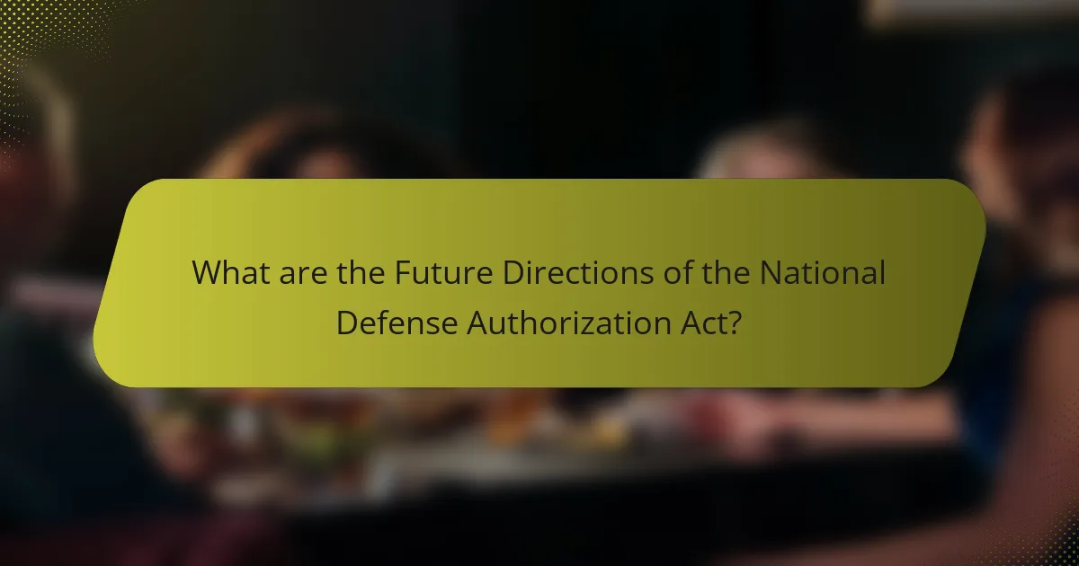 What are the Future Directions of the National Defense Authorization Act?