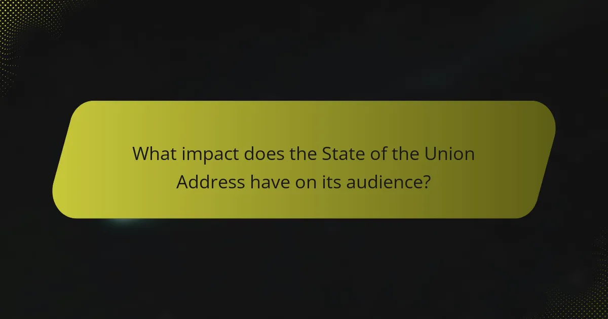 What impact does the State of the Union Address have on its audience?