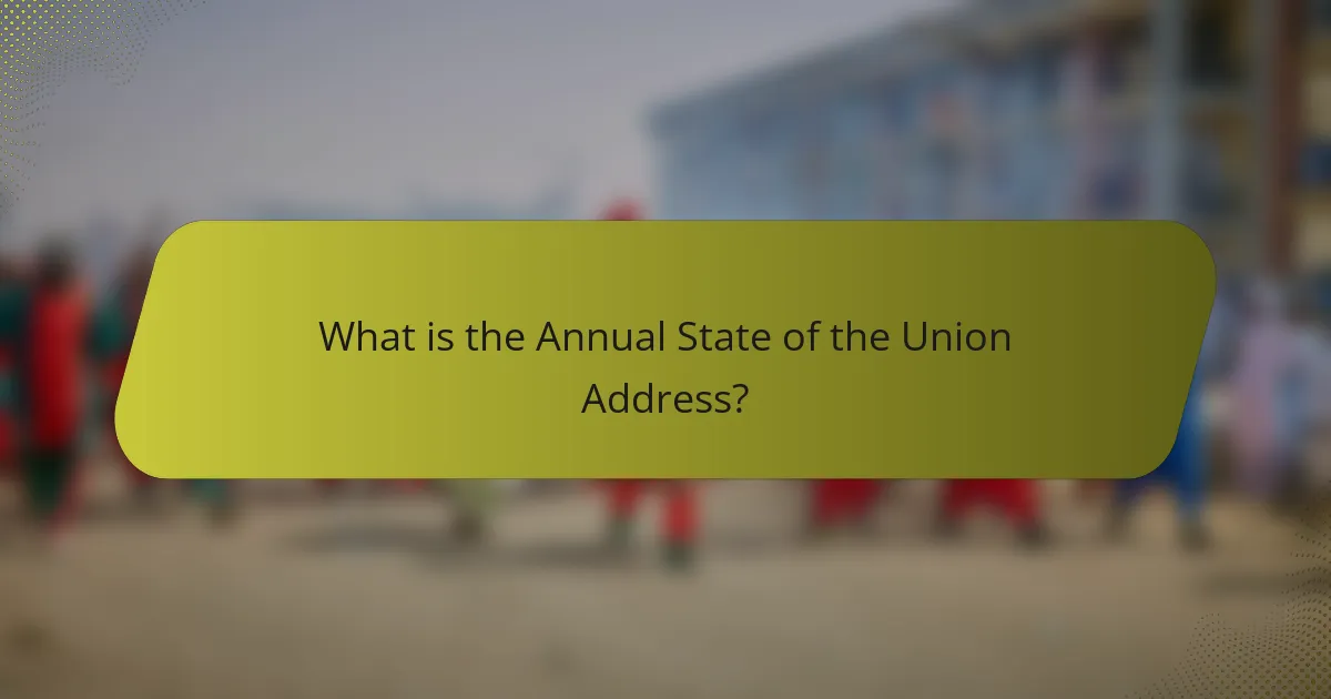 What is the Annual State of the Union Address?