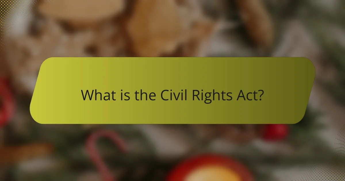 What is the Civil Rights Act?
