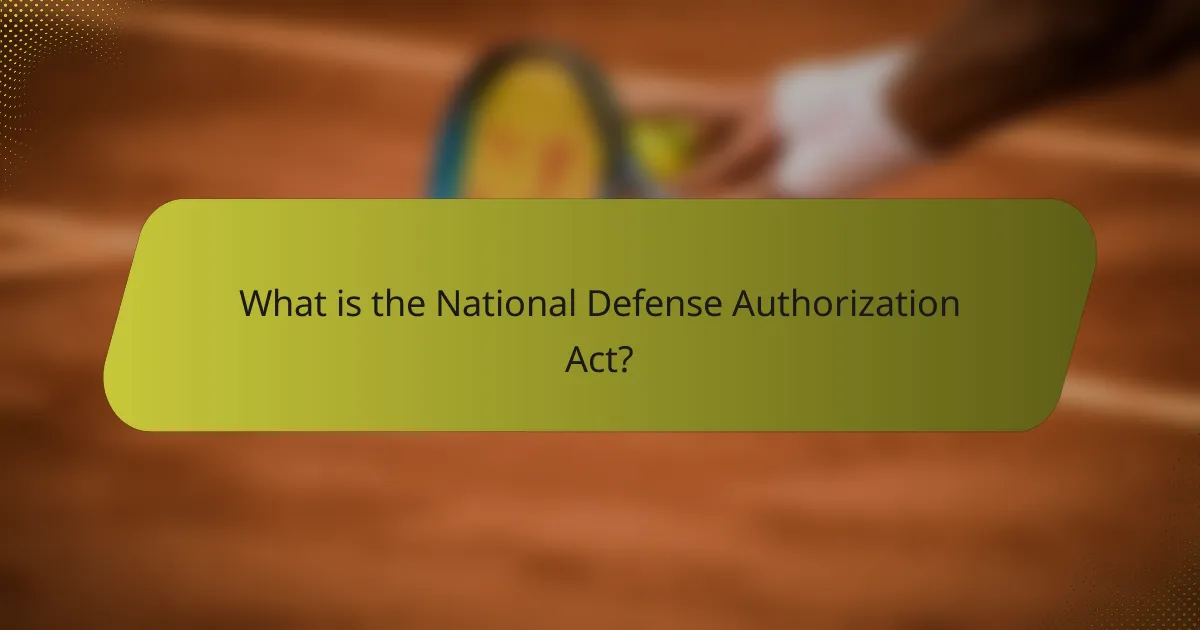 What is the National Defense Authorization Act?