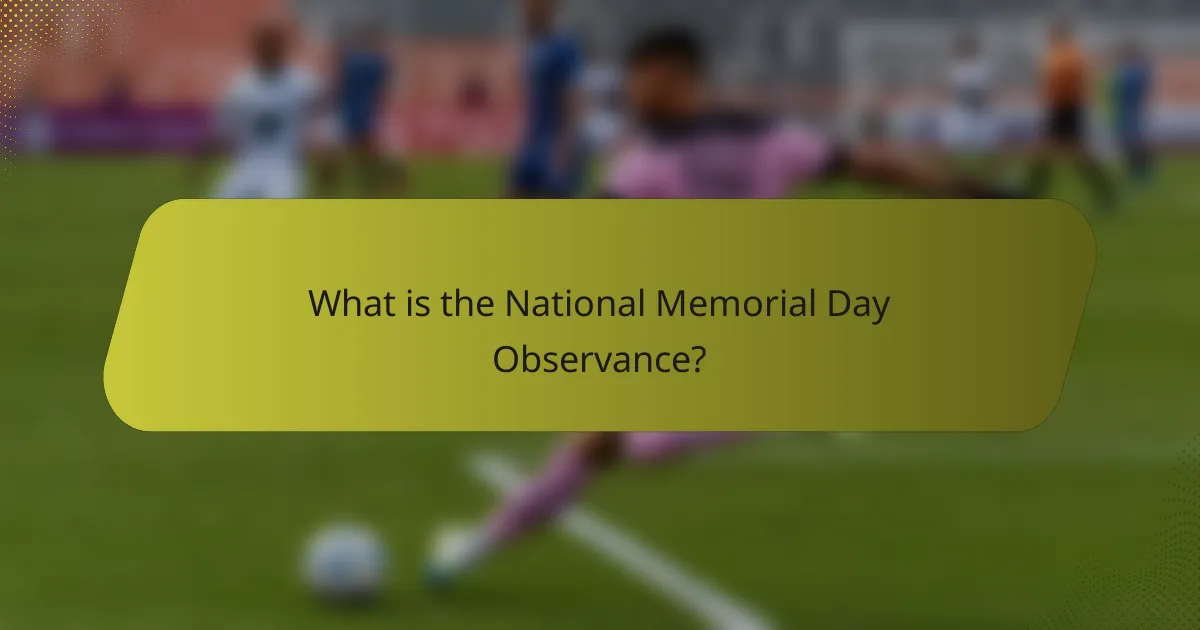 What is the National Memorial Day Observance?