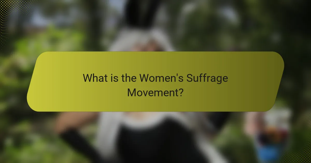 What is the Women's Suffrage Movement?