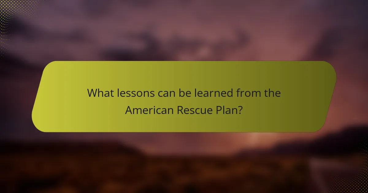 What lessons can be learned from the American Rescue Plan?
