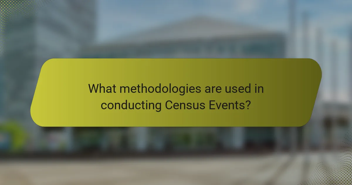 What methodologies are used in conducting Census Events?