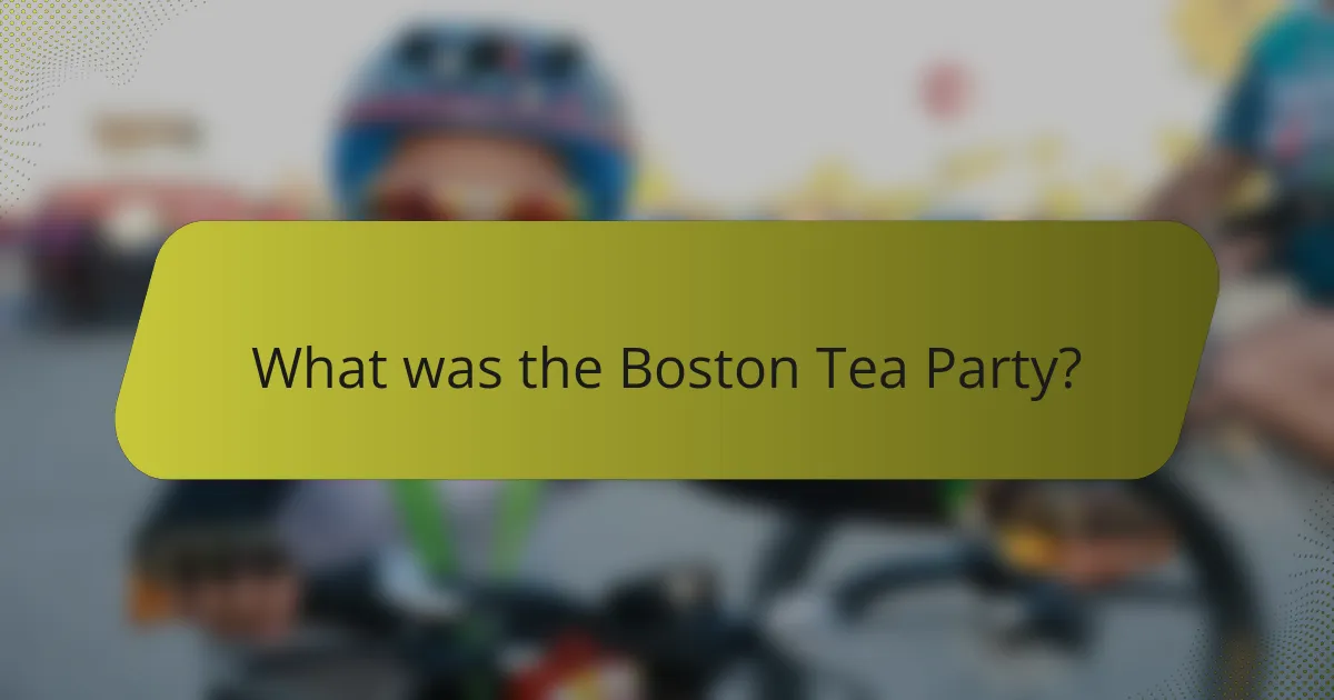 What was the Boston Tea Party?
